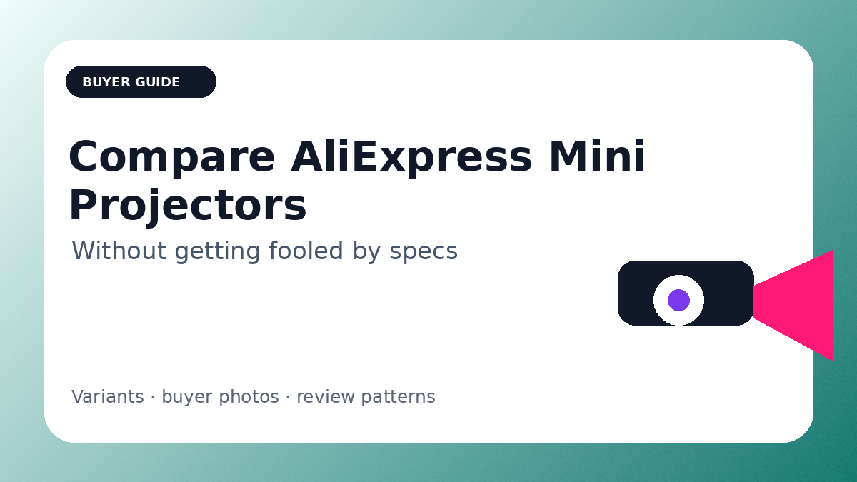 How to Compare AliExpress Mini Projectors Without Getting Fooled by Specs — buyer guide illustration